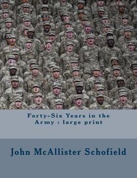 Forty-Six Years in the Army : large print