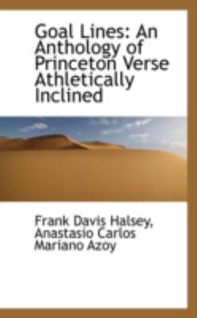 Paperback Goal Lines: An Anthology of Princeton Verse Athletically Inclined Book