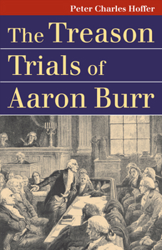 The Treason Trials of Aaron Burr - Book  of the Landmark Law Cases and American Society