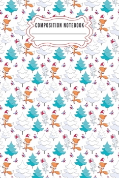 Paperback Composition notebook: Journal Notebook-Cute Bear Deer Forest Woodland Santa Claus Hat Cartoon Animals Fox Wolf Bird Xmas Christmas December Book