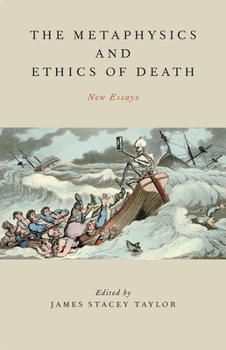 Hardcover Metaphysics and Ethics of Death: New Essays Book