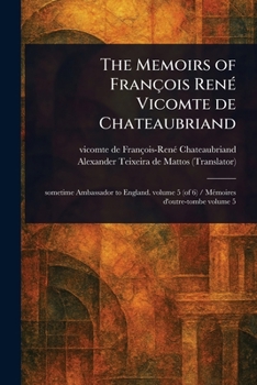 Paperback The Memoirs of François René Vicomte De Chateaubriand Book