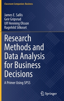 Hardcover Research Methods and Data Analysis for Business Decisions: A Primer Using SPSS Book
