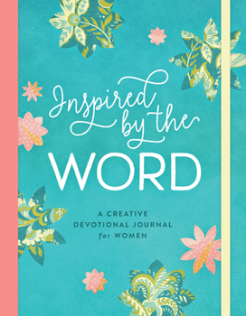 Paperback Inspired by the Word: A Creative Devotional Journal for Women Book