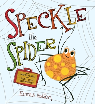 Hardcover Speckle the Spider: With Maps, Flaps, and Pull-Out Surprises! Book