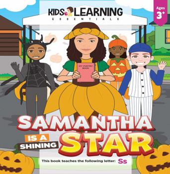 Paperback Samantha Is A Shining Star: To win, it sometimes takes doing a little more than everyone else. See what Samantha does to win the Halloween costume contest, and teach the letter S! Book