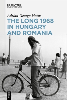 Hardcover The Long 1968 in Hungary and Romania Book