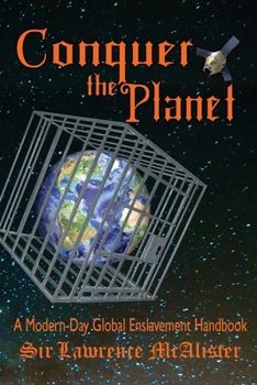 Paperback Conquer the Planet: A Modern-Day Global Enslavement Handbook Book