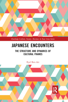 Paperback Japanese Encounters: The Structure and Dynamics of Cultural Frames Book