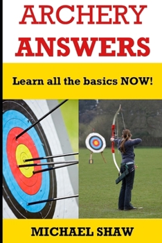Archery Answers: Celeste and Blake Teach the Basics