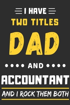 Paperback I Have Two Titles Dad And Accountant And I Rock Them Both: lined notebook, funny Accountant gift Book