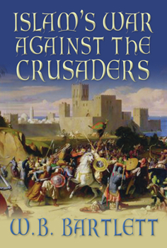 Islam's War Against the Crusaders