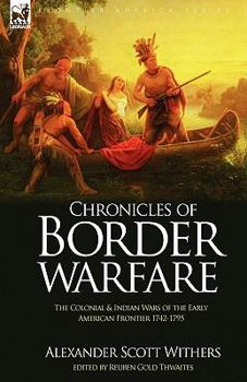 Paperback Chronicles of Border Warfare: the Colonial & Indian Wars of the Early American Frontier 1742-1795 Book