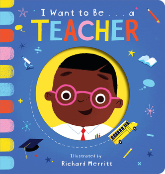 Board book I Want to Be...a Teacher Book