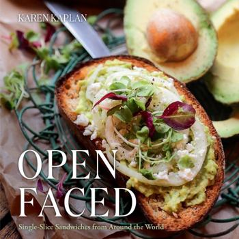 Hardcover Open Faced: Single-Slice Sandwiches from Around the World Book
