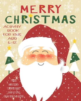 Merry Christmas: Unleash Your Child's Creativity With These Fun Games & Puzzles, Christmas Activity Book For Children Age 6-12 | Letter To Santa | ... Dot To Boxes Game | Coloring & Drawing Pages