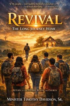 Revival: The long Journey Home: Return to the Father, Renew the Church