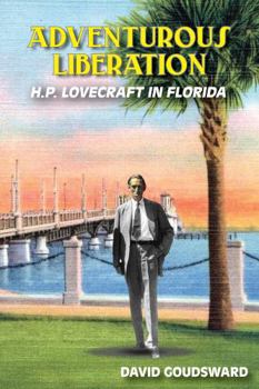Paperback Adventurous Liberation: H.P. Lovecraft in Florida Book