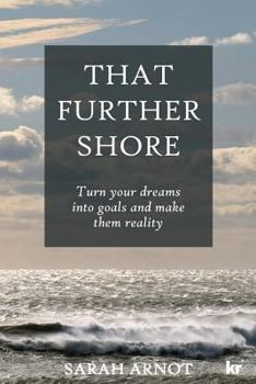 Paperback That Further Shore: Turn your dreams into goals and make them reality Book