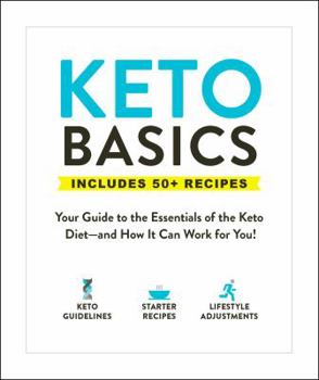Paperback Keto Basics: Your Guide to the Essentials of the Keto Diet--And How It Can Work for You! Book