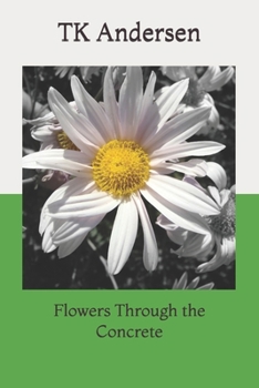 Paperback Flowers Through the Concrete Book