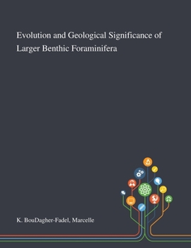 Paperback Evolution and Geological Significance of Larger Benthic Foraminifera Book