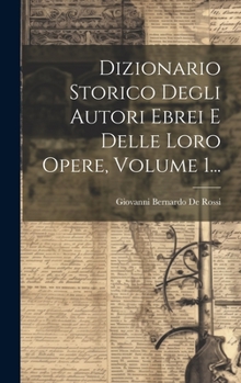 Hardcover Dizionario Storico Degli Autori Ebrei E Delle Loro Opere, Volume 1... [Italian] Book