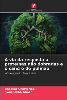 Paperback A via da resposta a proteínas não dobradas e o cancro do pulmão [Portuguese] Book