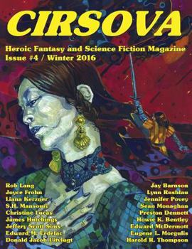 Cirsova Heroic Fantasy  Science Fiction Magazine Issue #4 - Book #4 of the Cirsova Volume One: Heroic Fantasy and Science Fiction Magazine