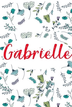 Gabrielle: ? 6x9 Lined notebook Journal | 120 pages | Personalized Gift for Gabrielle | Perfect for Gift Colleague, Friends, Mom, GF | Gift for ... | It'sGabrielle Thing You Wouldn't Understand