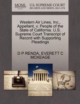 Paperback Western Air Lines, Inc., Appellant, V. People of the State of California. U.S. Supreme Court Transcript of Record with Supporting Pleadings Book