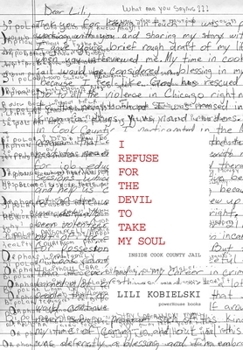 Hardcover I Refuse for the Devil to Take My Soul: Inside Cook County Jail Book