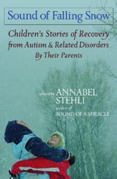 Paperback Sound Of Falling Snow: Stories of Recovery from Autism and Related Conditions Book