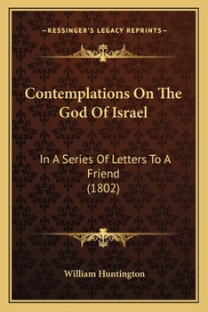 Contemplations On The God Of Israel: In A Series Of Letters To A Friend