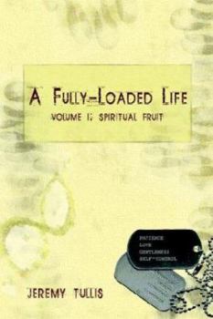 Paperback A Fully-loaded Life: Spiritual Fruit; an Outflow of Authentic Christian Living Book