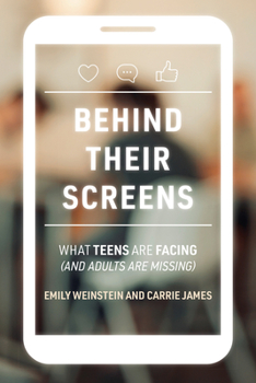Paperback Behind Their Screens: What Teens Are Facing (and Adults Are Missing) Book