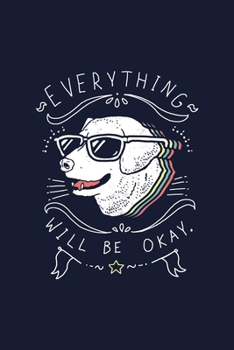 Like a Boss Dog: Everything Will be Okey Journal Note book 120 page: Everything Will be Okey