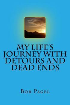 Paperback My Life's Journey with Detours and Dead Ends Book