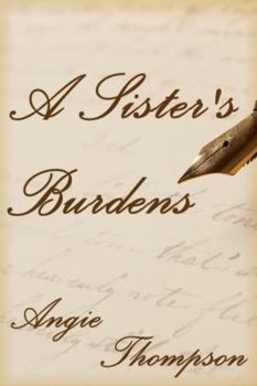 A Sister's Burdens - Book #1 of the A Heart's Cry