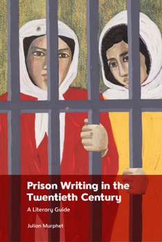 Hardcover Prison Writing in the Twentieth Century: A Literary Guide Book