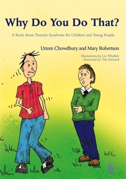 Paperback Why Do You Do That?: A Book about Tourette Syndrome for Children and Young People Book