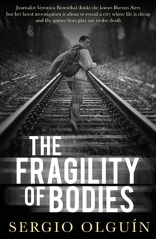 The Fragility of Bodies - Book #1 of the Verónica Rosenthal