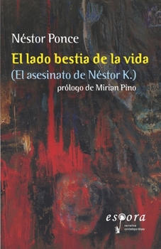 Paperback El lado bestia de la vida: El asesinato de Néstor Kirchner [Spanish] Book