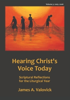 Paperback Hearing Christ's Voice Today, Vol. 5 (2005-2006): Scriptural Reflections for the Liturgical Year Book