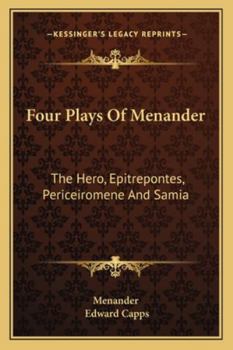 Paperback Four Plays Of Menander: The Hero, Epitrepontes, Periceiromene And Samia Book