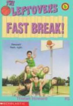 Fast Break! (Leftovers) - Book #5 of the Leftovers