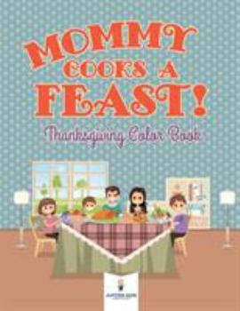 Paperback Mommy Cooks a Feast! Thanksgiving Color Book