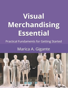 Paperback Visual Merchandising Essential: Practical Fundaments for Getting Started Book