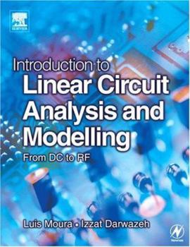 Paperback Introduction to Linear Circuit Analysis and Modelling: From DC to RF Book
