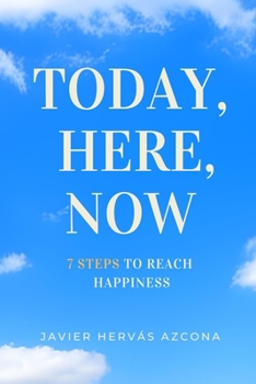 Paperback Today, here, now: 7 steps to reach happiness [Spanish] Book